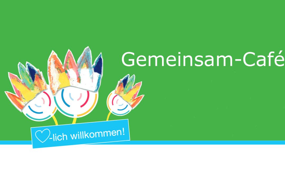 Gemeinsam-Café: Gemeinsam Deutsch lernen, miteinander sprechen und neue Kontakte knüpfen.